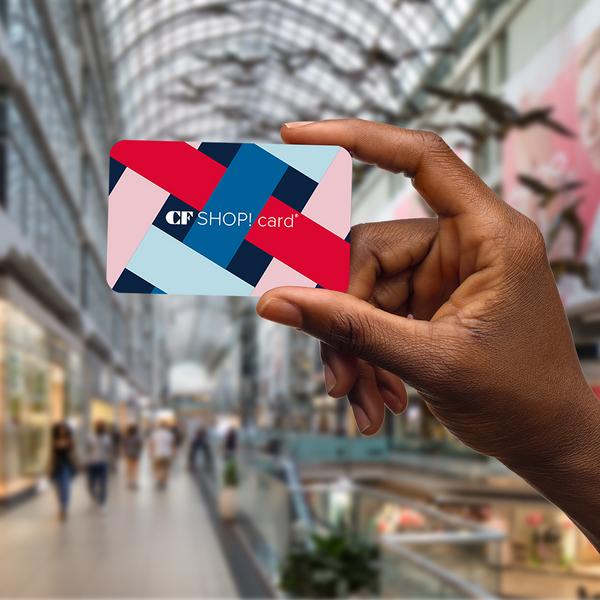 CF SHOP! card | Cadillac Fairview Gift Cards