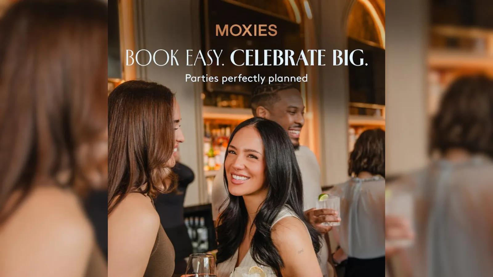 Celebrate big this summer with Moxies