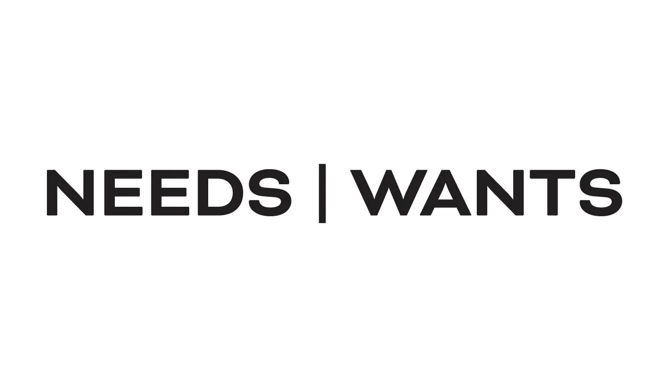 [Retailer] Needs/Wants