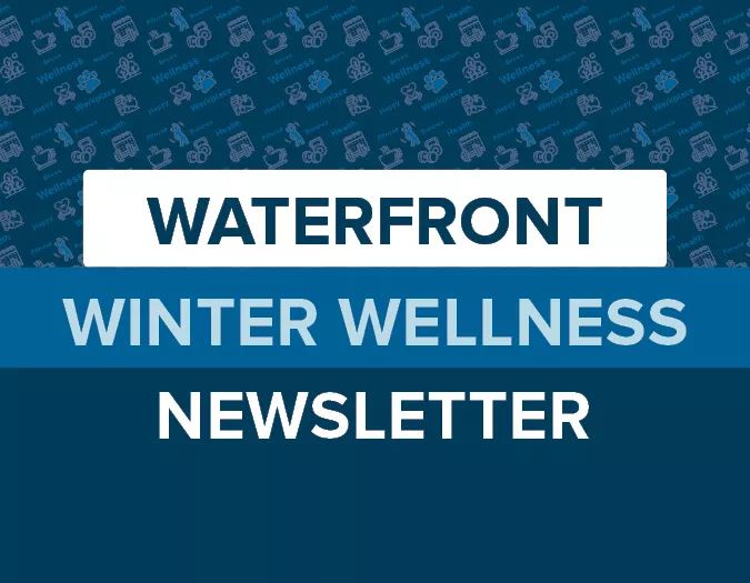 [CF Office] [Waterfront] Waterfront Winter Wellness Newsletter